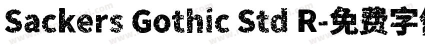 Sackers Gothic Std R字体转换
